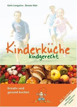 Kinderküche kindgerecht. Kreativ und gesund kochen