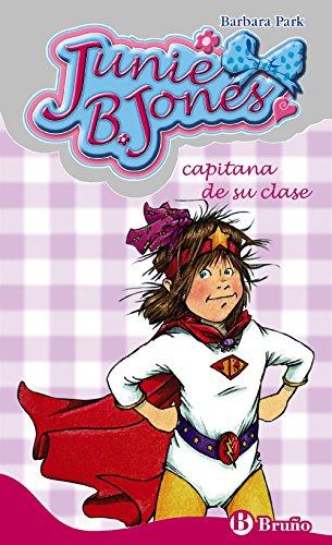 Junie B. Jones, capitana de su clase (Castellano - A Partir De 6 Años - Personajes Y Series - Junie B. Jones)