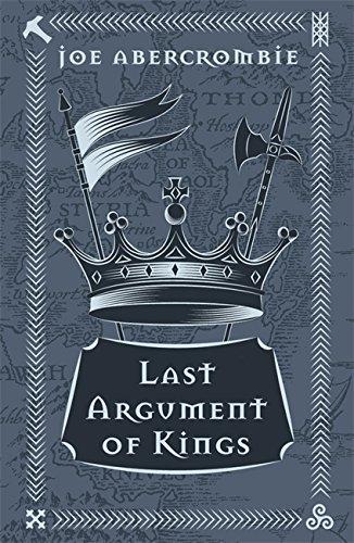 Last Argument Of Kings: Book Three (GOLLANCZ S.F.)