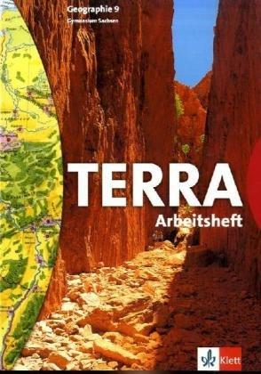 TERRA. Geographie für Sachsen. 9. Schuljahr. Arbeitsheft Gymnasium. Neubearbeitung