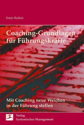 Coaching-Grundlagen für Führungskräfte: Mit Coaching neue Weichen in der Führung stellen