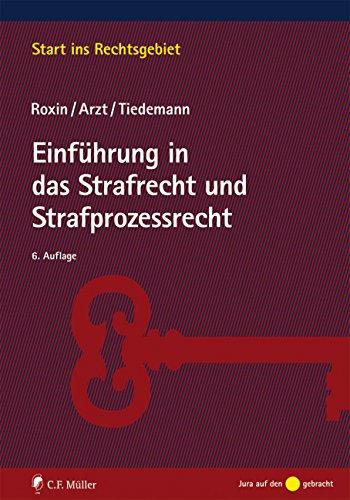 Einführung in das Strafrecht und Strafprozessrecht (Start ins Rechtsgebiet)