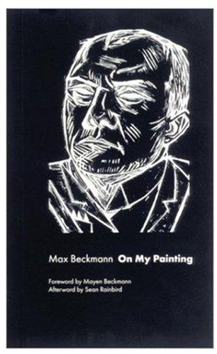 Max Beckmann On My Painting