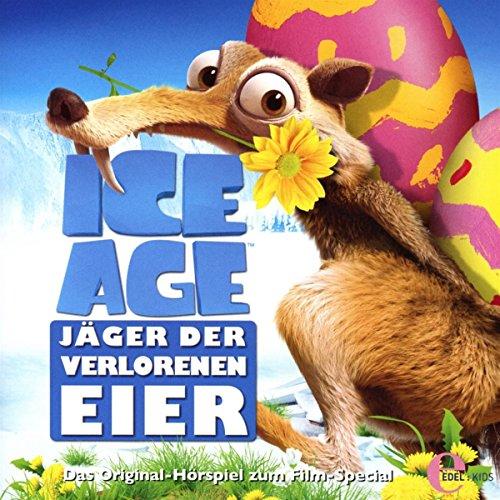 Ice Age - Jäger der verlorenen Eier - Das Original-Hörspiel zum TV-Special