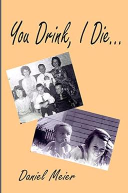 You drink, i die. . .