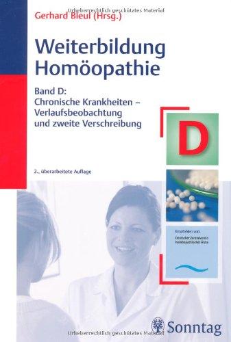 Weiterbildung Homöopathie, Band D: Chronische Krankheiten - Verlaufsbeobachtung und zweite Verschreibung