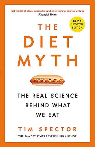 The Diet Myth: The Real Science Behind What We Eat