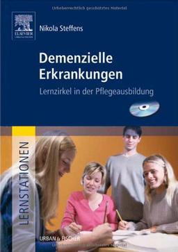 Lernstationen: Demenzielle Erkrankungen: Lernzirkel in der Pflegeausbildung