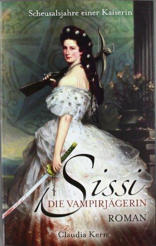 Sissi, Die Vampirjägerin: Scheusalsjahre einer Kaiserin