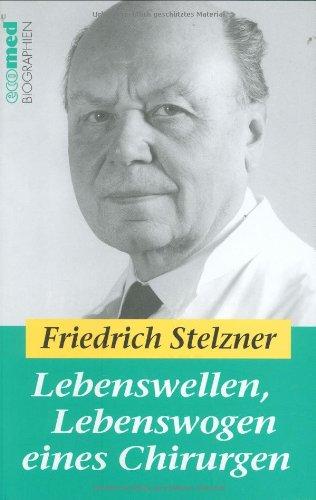 Lebenswellen, Lebenswogen eines Chirurgen: Reihe: ecomed Biographien