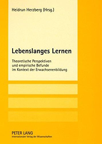 Lebenslanges Lernen: Theoretische Perspektiven und empirische Befunde im Kontext der Erwachsenenbildung