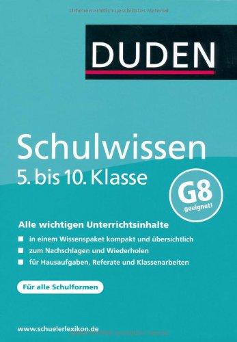 Duden Schulwissen 5. bis 10. Klasse: Alle wichtigen Unterrichtsinhalte - kompakt und übersichtlich