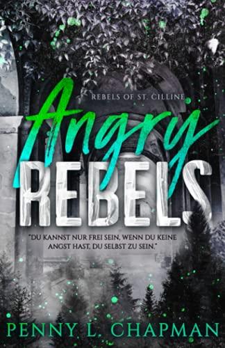 Angry Rebels (Rebels of St. Cilline, Band 1)