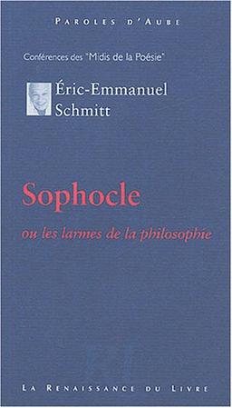 Sophocle : ou les larmes de la philosophie