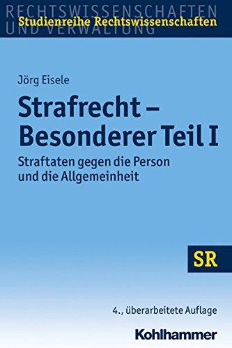 Strafrecht - Besonderer Teil I: Straftaten gegen die Person und die Allgemeinheit (SR-Studienreihe Rechtswissenschaften)