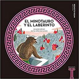 El Minotauro y el Laberinto (Mitos clásicos, Band 2)