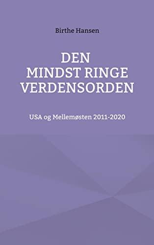 Den mindst ringe verdensorden: USA og Mellemøsten 2011-2020 (Hard Work Serien)