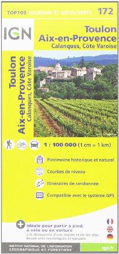 IGN 1 : 100 000 Toulon Aix-en-Provence: Top 100 Tourisme et Découverte. Patrimoine historique et naturel / Courbes de niveau / Routes et chemins / Itinéaires de randonnée / Compatible GPS (Ign Map)