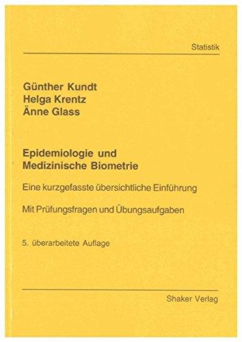 Epidemiologie und Medizinische Biometrie: Eine kurzgefasste übersichtliche Einführung - Mit Prüfungsfragen und Übungsaufgaben (Berichte aus der Statistik)