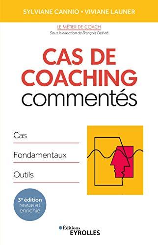 Cas de coaching commentés : cas, fondamentaux, outils