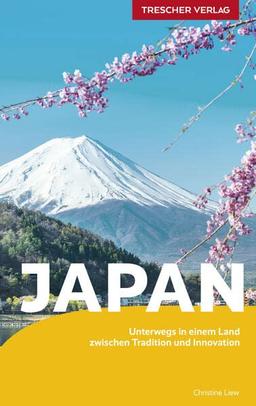 TRESCHER Reiseführer Japan: Mit Tokyo, Kyoto, Fuji, Hokkaido und Okinawa