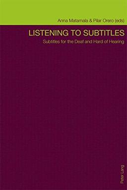 Listening to Subtitles: Subtitles for the Deaf and Hard of Hearing