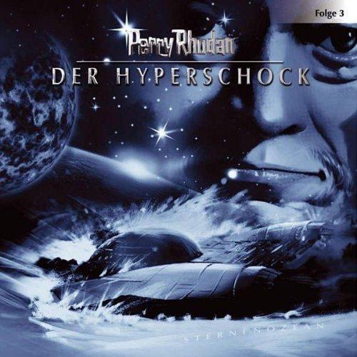 Perry Rhodan - Folge 3: Der Hyperschock. Hörspiel.  gekürzte Romanfassung