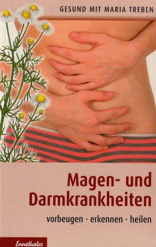 Magen- und Darmkrankheiten: Vorbeugen - erkennen - heilen