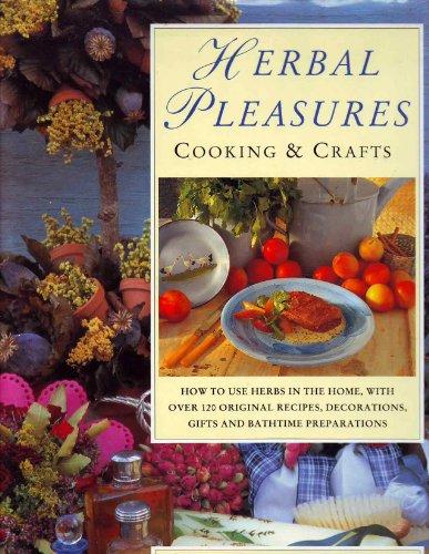 Herbal Pleasures: Cooking and Crafts