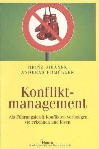 Konfliktmanagement. Als Führungskraft Konflikten vorbeugen, sie erkennen und lösen