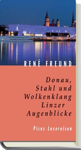 Donau, Stahl und Wolkenklang. Linzer Augenblicke