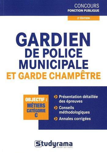 Gardien de police municipale et garde champêtre : objectif métiers catégorie C