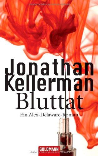 Bluttat: Ein Alex-Delaware-Roman 19