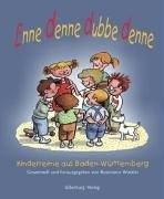 Enne denne dubbe denne. Kinderreime und -sprüche aus Baden-Württemberg