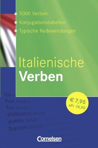 Verben-Wörterbuch: Italienische Verben: Konjugationswörterbuch: 5000 Verben, Konjugationstabellen, Typische Redewendungen