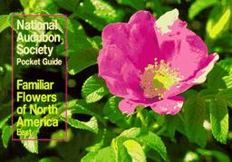 National Audubon Society Pocket Guide to Familiar Flowers: East: Eastern Region (National Audubon Society Pocket Guides)