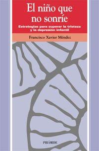 El niño que no sonríe: Estrategias para superar la tristeza y la depresión infantil (Ojos Solares)