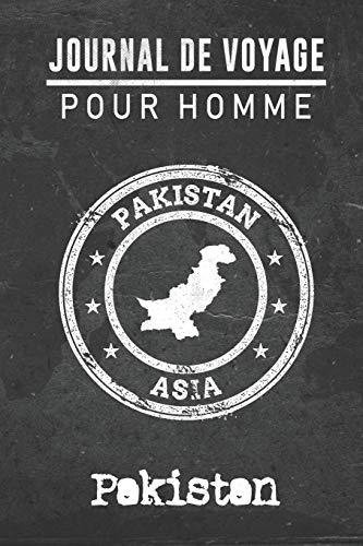 Journal de Voyage pour homme Pakistan: 6x9 Carnet de voyage I Journal de voyage avec instructions, Checklists et Bucketlists, cadeau parfait pour votre séjour à Pakistan et pour chaque voyageur.