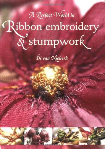 Perfect World in Ribbon Embroidery and Stumpwork