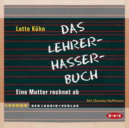 Das Lehrerhasser-Hörbuch, 2 Audio-CDs, Eine Mutter rechnet ab