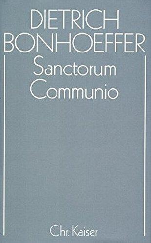 Dietrich Bonhoeffer Werke, Bd.1:  Sanctorum Communio: Eine dogmatische Untersuchung zur Soziologie der Kirche