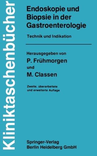 Endoskopie und Biopsie in der Gastroenterologie: Technik und Indikation (Kliniktaschenbücher) (German Edition)