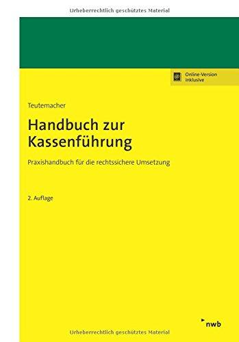 Handbuch zur Kassenführung: Praxishandbuch für die rechtssichere Umsetzung