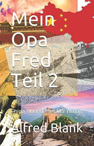 Mein Opa Fred II: China, aber dieses Mal richtig (Band, Band 2)