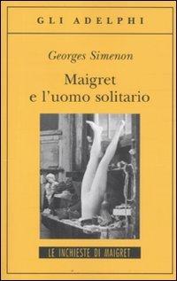 Maigret e l'uomo solitario