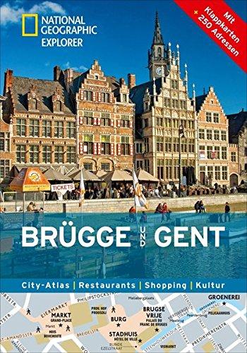 Brügge und Gent erkunden mit handlichen Karten: Brügge und Gent Reiseführer, schnelle Orientierung mit Highlights und Insider-Tipps. Brügge und Gent entdecken mit dem National Geographic Reiseführer.