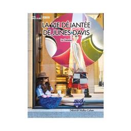 La vie déjantée de Junes Davis. Vol. 1. La genèse