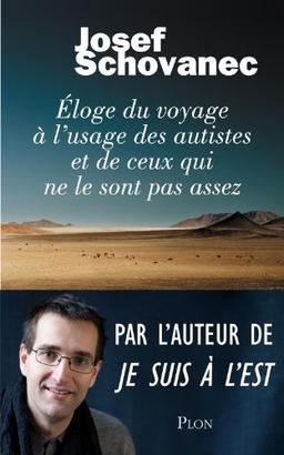 Eloge du voyage à l'usage des autistes et de ceux qui ne le sont pas assez