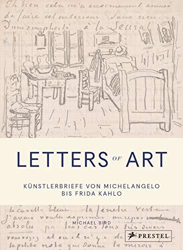 Letters of Art: Künstlerbriefe von Michelangelo bis Frida Kahlo