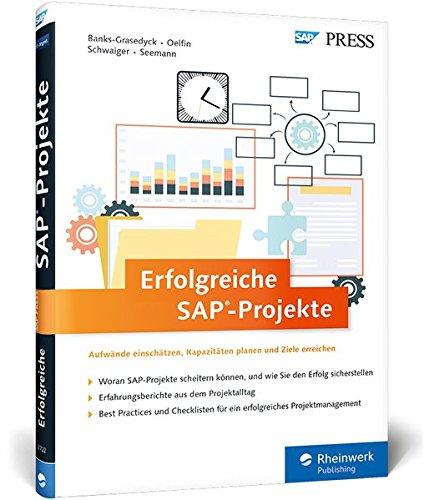 Erfolgreiche SAP-Projekte: Best Practices für Ihr Projektmanagement - Inklusive direkt einsetzbarer Vorlagen und Checklisten (SAP PRESS)